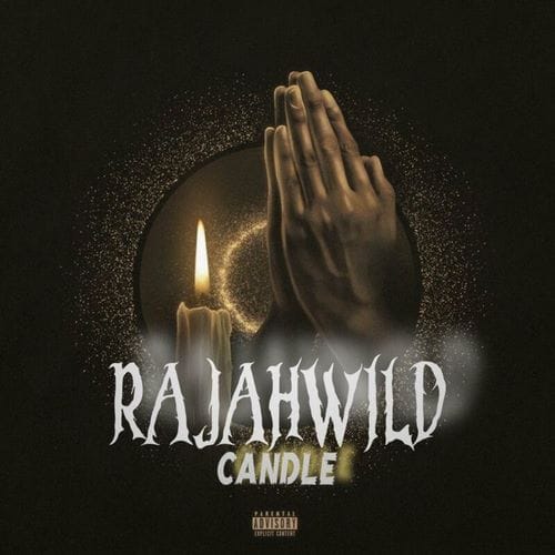 rajahwild-–-candle-(audio-&-music-video)-–-rk-trap