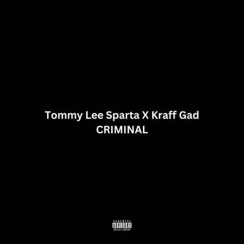 tommy-lee-sparta-&-kraff-gad-–-criminal